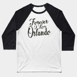 Forever i love Orlando Baseball T-Shirt